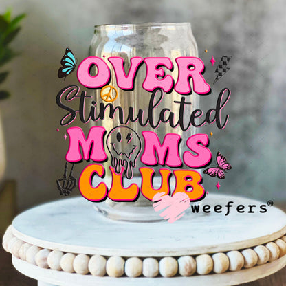 UV DTF Decal - Overstimulated Moms Club 16oz Libbey Glass Original Size Weefers