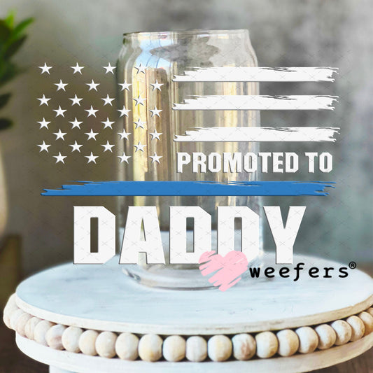 UV DTF Decal - Police Promoted to Daddy 16oz Libbey Glass Original Size Weefers