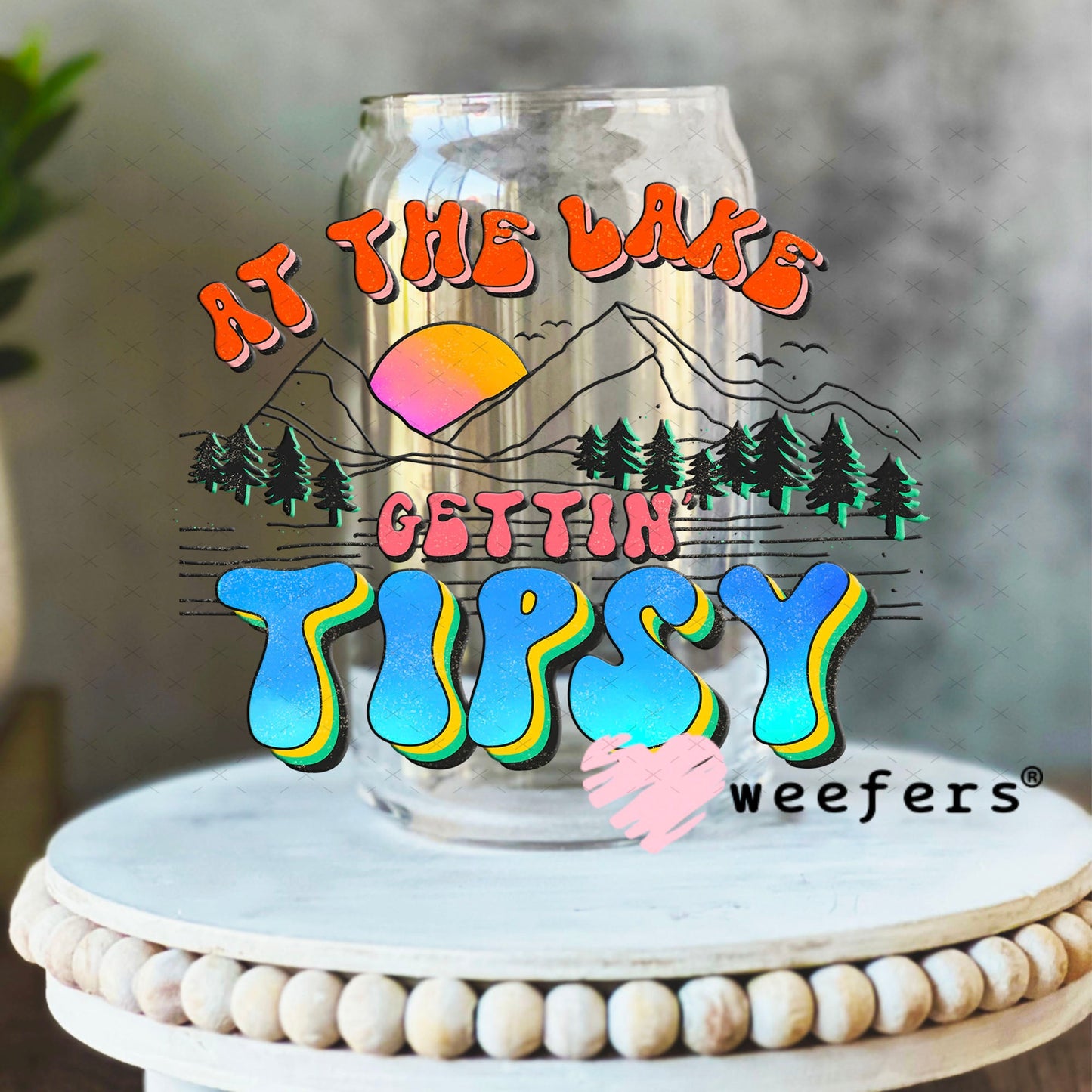 UV DTF Decal - At the Lake Gettin Tipsy 16oz Libbey Glass Original Size Weefers