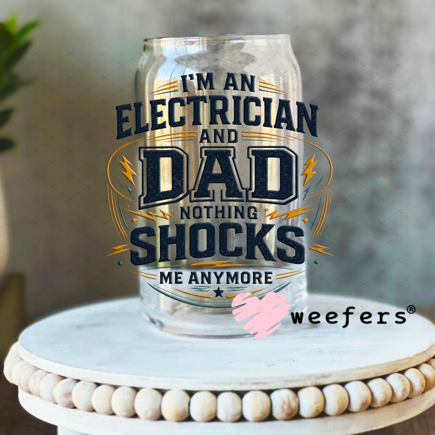 UV DTF Decal - I'm an Electrician and Dad 16oz Libbey Glass Original Size Weefers