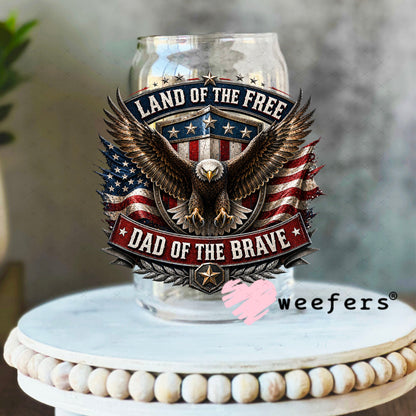 UV DTF Decal - Land of the Free Dad of the Brave 16oz Libbey Glass Original Size Weefers