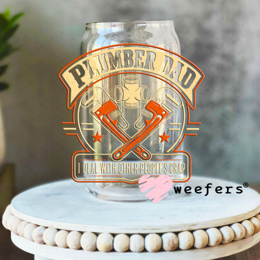 UV DTF Decal - Plumber Dad I Deal with Other Peoples Crap 16oz Libbey Glass Original Size Weefers