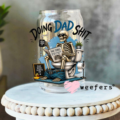 UV DTF Decal - Doing Dad Sh$t 16oz Libbey Glass Original Size Weefers