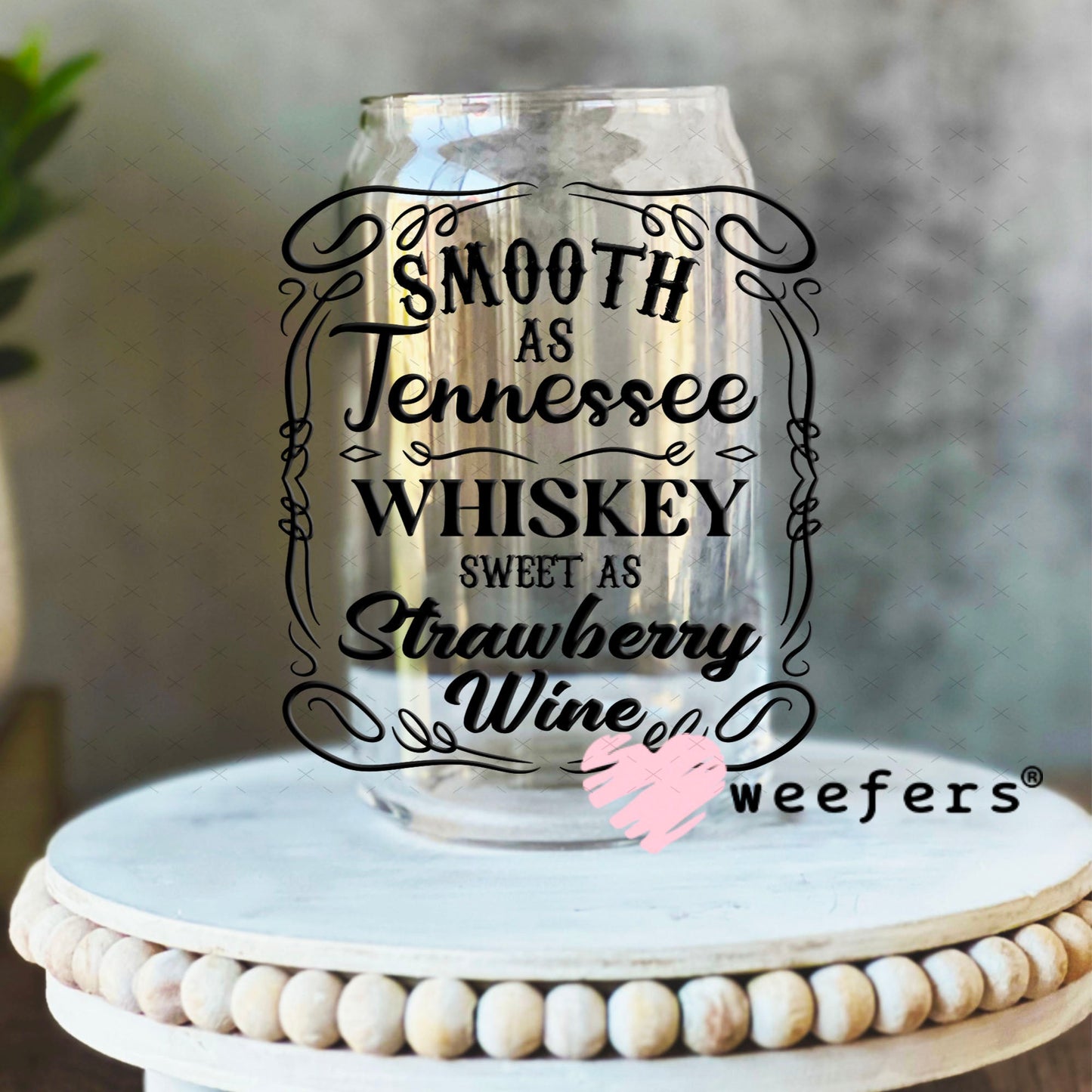 UV DTF Decal - Smooth as Tenessee 16oz Libbey Glass Original Size Weefers