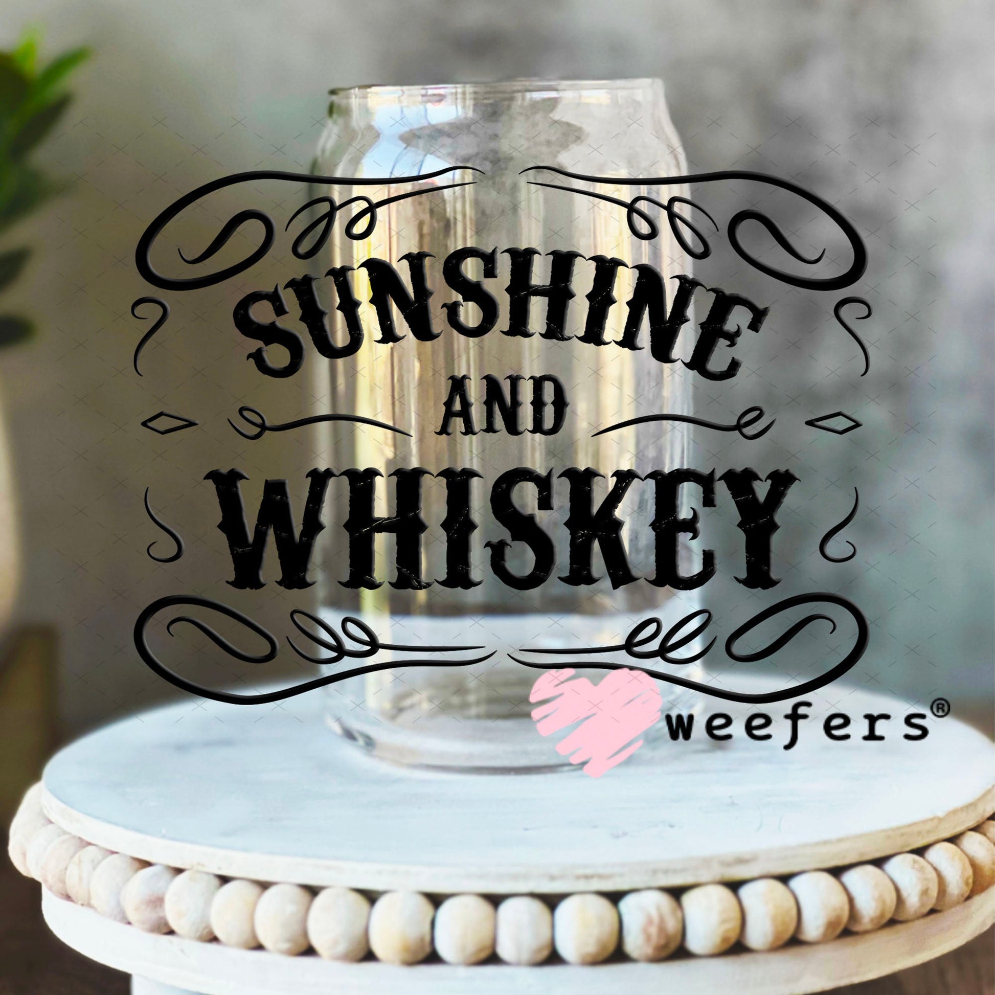 UV DTF Decal - Sunshine and Whiskey 16oz Libbey Glass Original Size Weefers