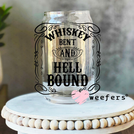 UV DTF Decal - Whiskey Bent and Hell Bound 16oz Libbey Glass Original Size Weefers