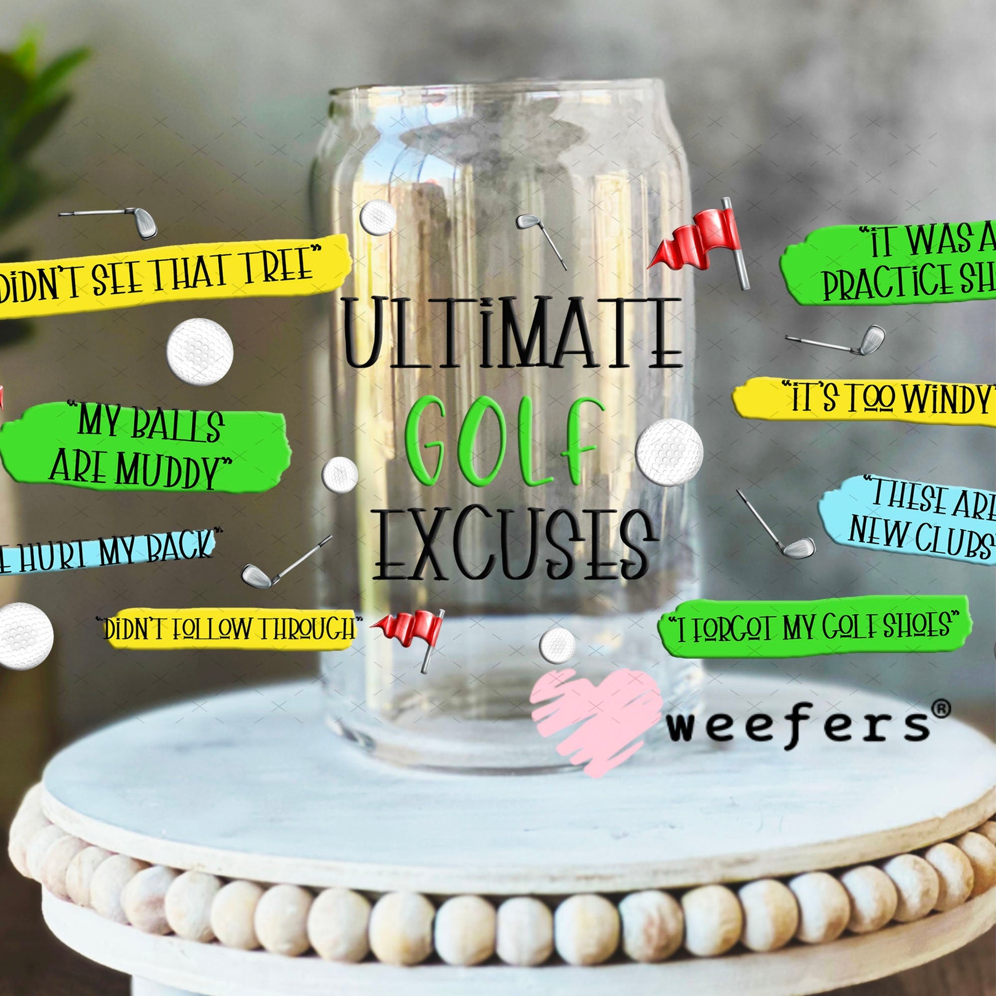 UV DTF Cup Wraps - Ultimate Golf Excuses 16oz Libbey Glass Original Size Weefers