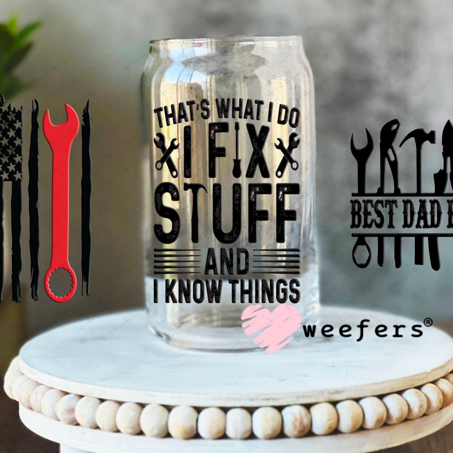 UV DTF Cup Wraps - That's What I Do I Fix Stuff 16oz Libbey Glass Original Size Weefers