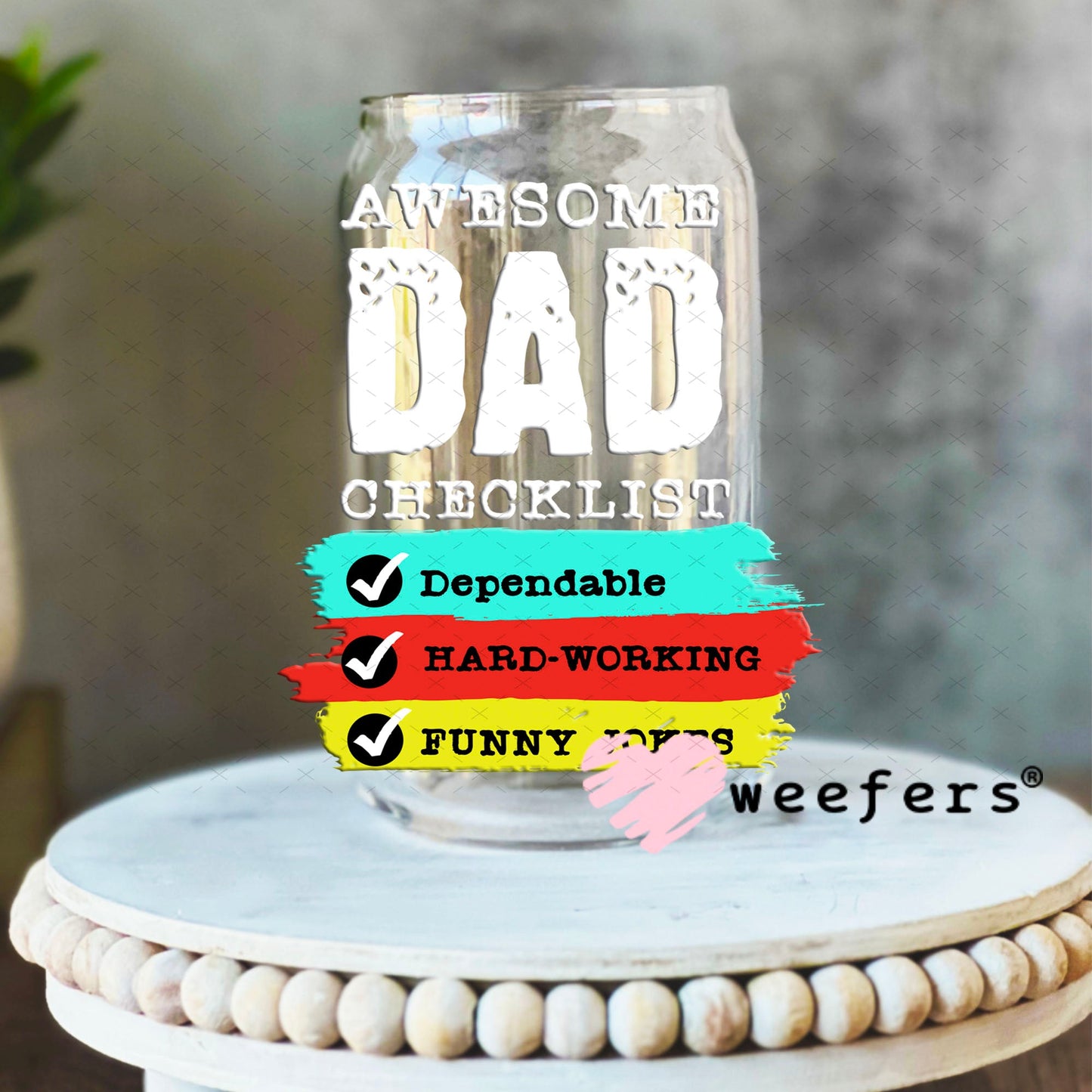 UV DTF Decal - Awesom Dad 16oz Libbey Glass Original Size Weefers