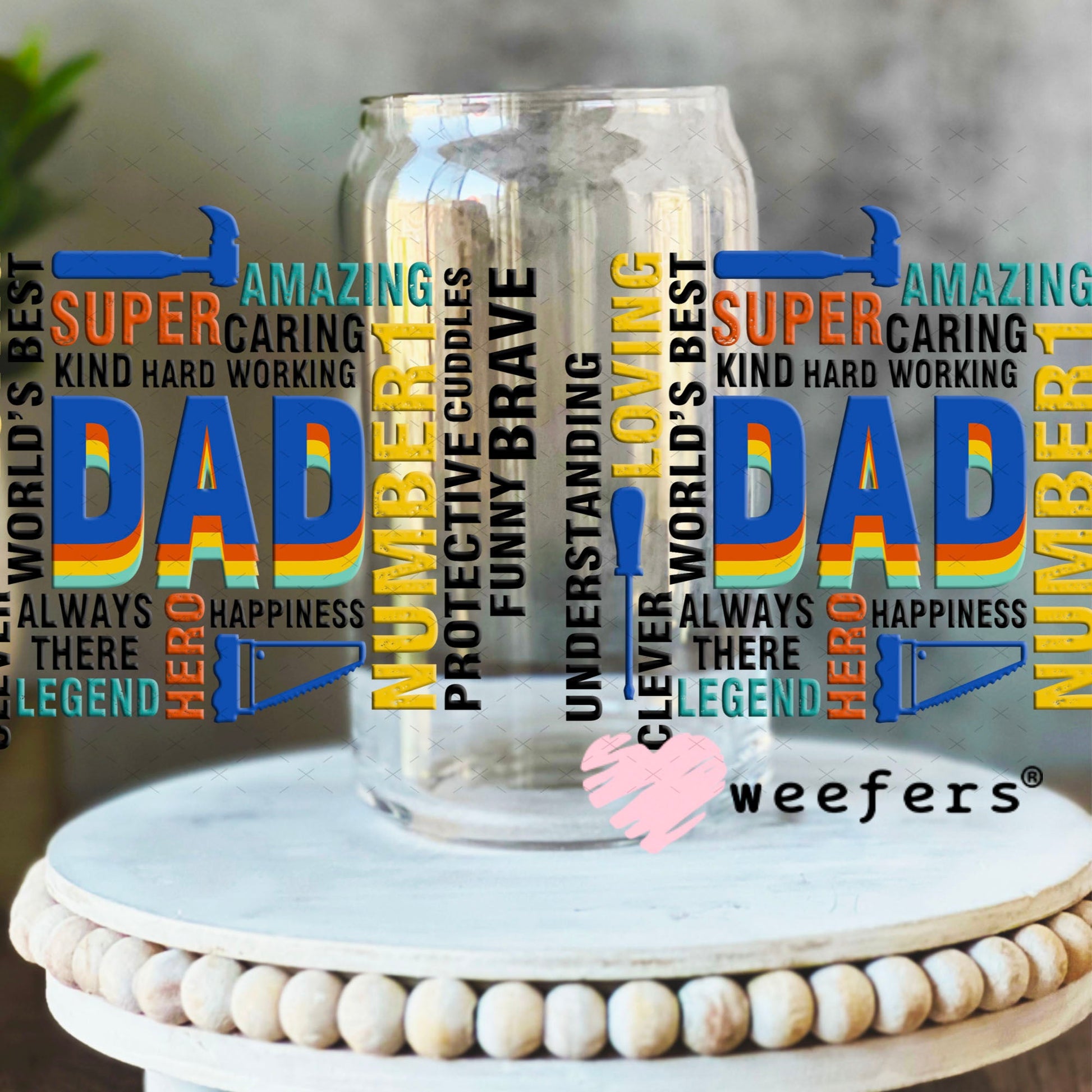 UV DTF Cup Wraps - Dad Quotes 16oz Libbey Glass Original Size Weefers