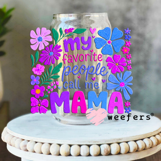 UV DTF Decal - My Favorite People Call me Mama 16oz Libbey Glass Original Size Weefers