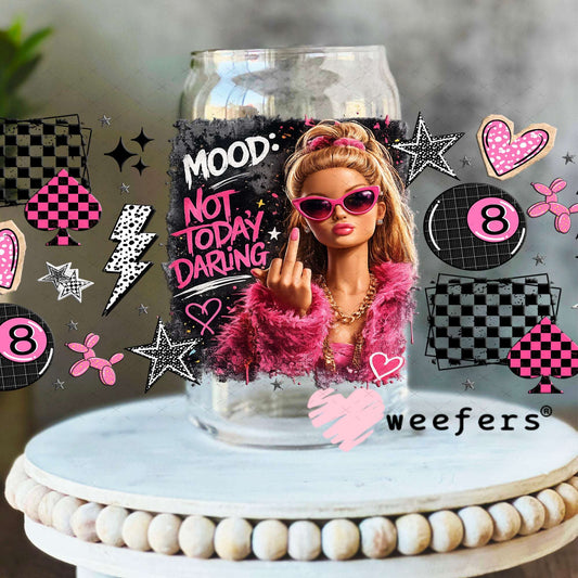UV DTF Cup Wraps - Mood Not Today Darling - Weefers® Exclusive 16oz Libbey Glass Original Size Weefers