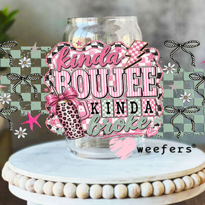 UV DTF Cup Wraps - Kinda Boujee Kinda Broke - Weefers® Exclusive 16oz Libbey Glass Original Size Weefers