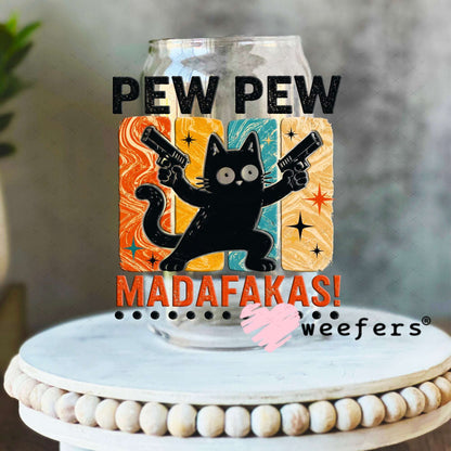 UV DTF Decal - Pew Pew Madafakas 16oz Libbey Glass Original Size Weefers