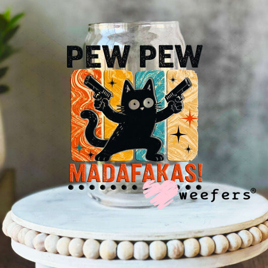 UV DTF Decal - Pew Pew Madafakas 16oz Libbey Glass Original Size Weefers