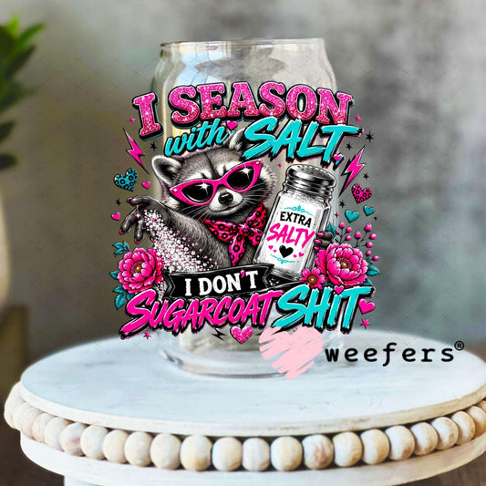 UV DTF Decal - I season With Salt I don't Sugarcoat Sh$t 16oz Libbey Glass Original Size Weefers