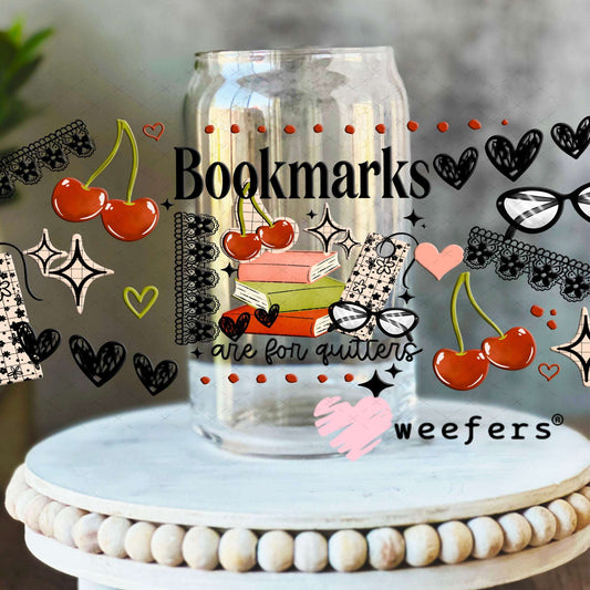 UV DTF Cup Wraps - Bookmarks are for Quitters 16oz Libbey Glass Original Size Weefers