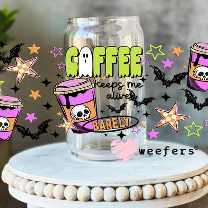 UV DTF Cup Wraps - Coffee Keeps Me Alive Barely 16oz Libbey Glass Original Size Weefers