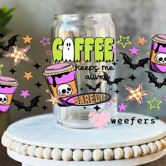 UV DTF Cup Wraps - Coffee Keeps Me Alive Barely 16oz Libbey Glass Original Size Weefers