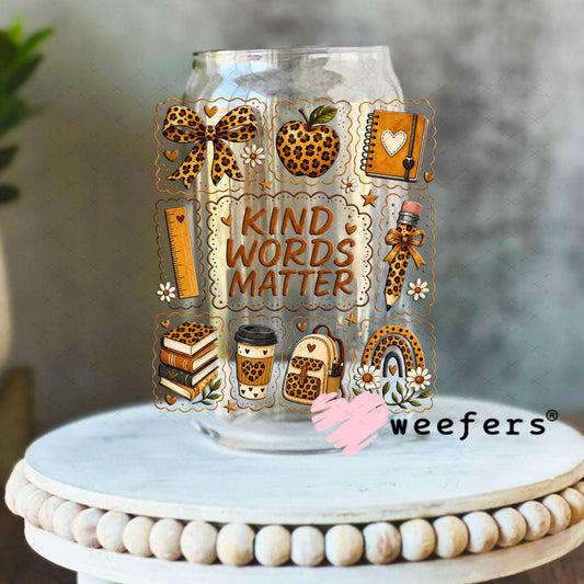 UV DTF Decal - Kind Words Matter Fall Teacher 16oz Libbey Glass Original Size Weefers