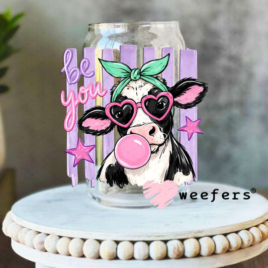 UV DTF Decal - Be You Bubble Cow 16oz Libbey Glass Original Size Weefers