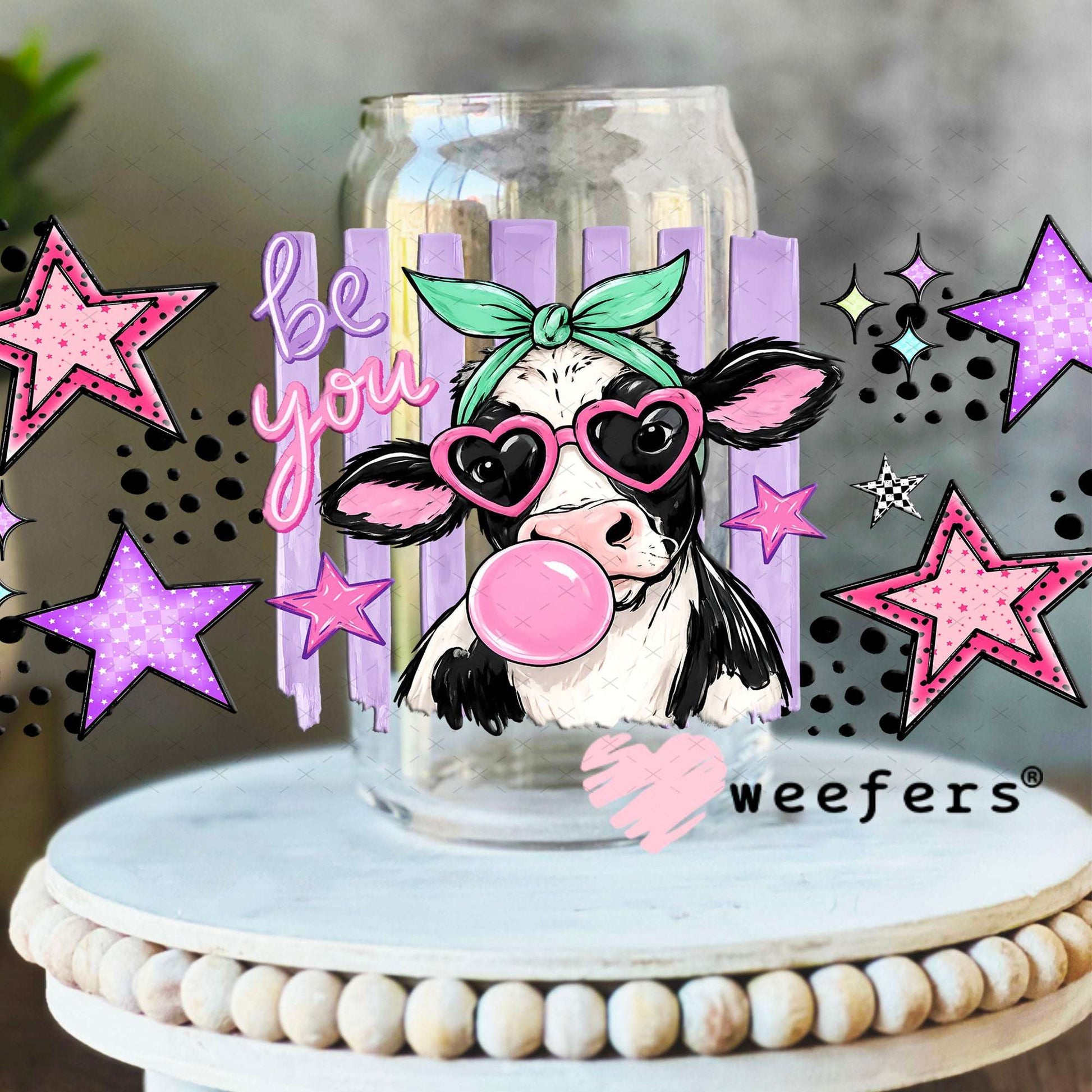 UV DTF Cup Wraps - Be You Bubble Cow 16oz Libbey Glass Original Size Weefers