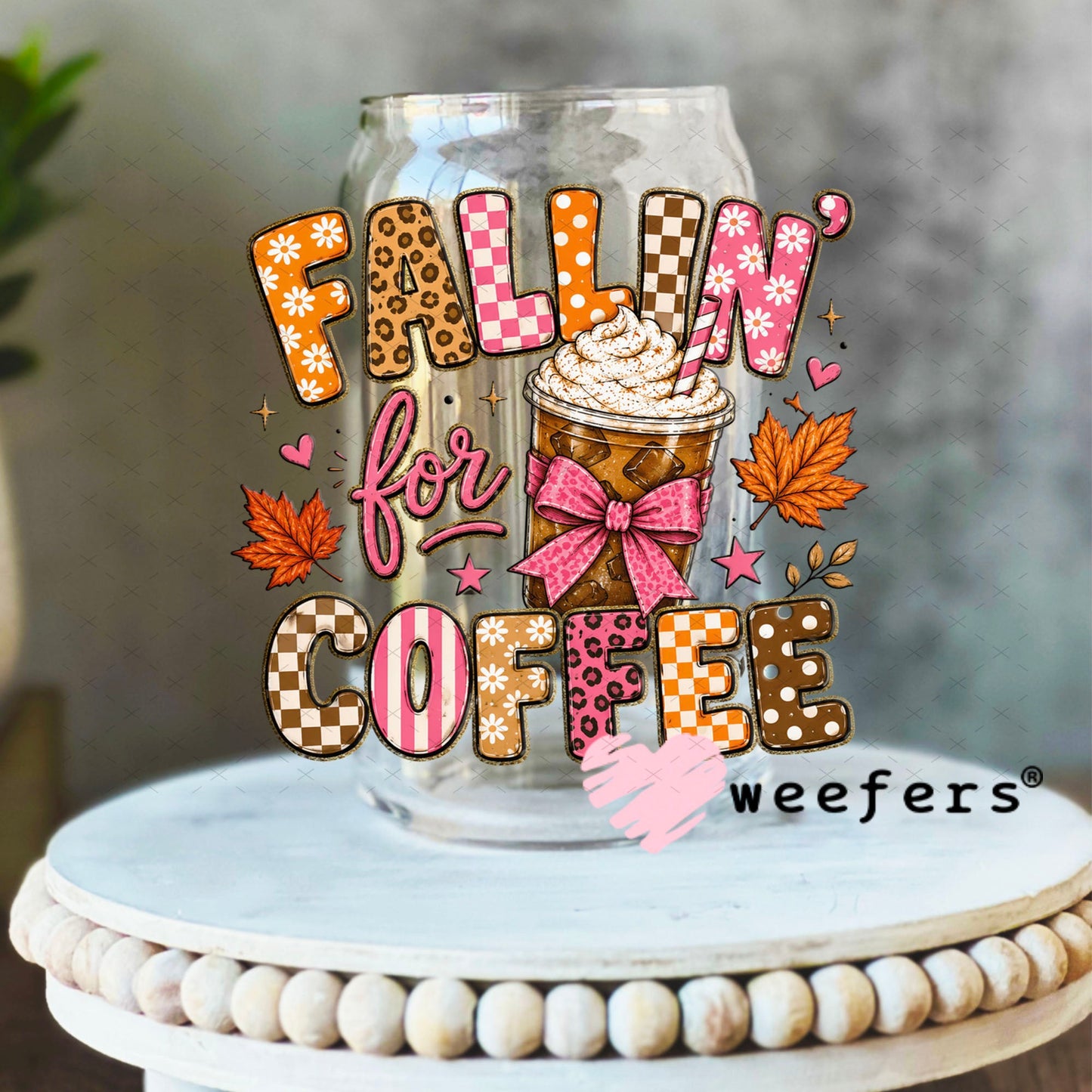 UV DTF Decal - Fallin' for Coffee 16oz Libbey Glass Original Size Weefers