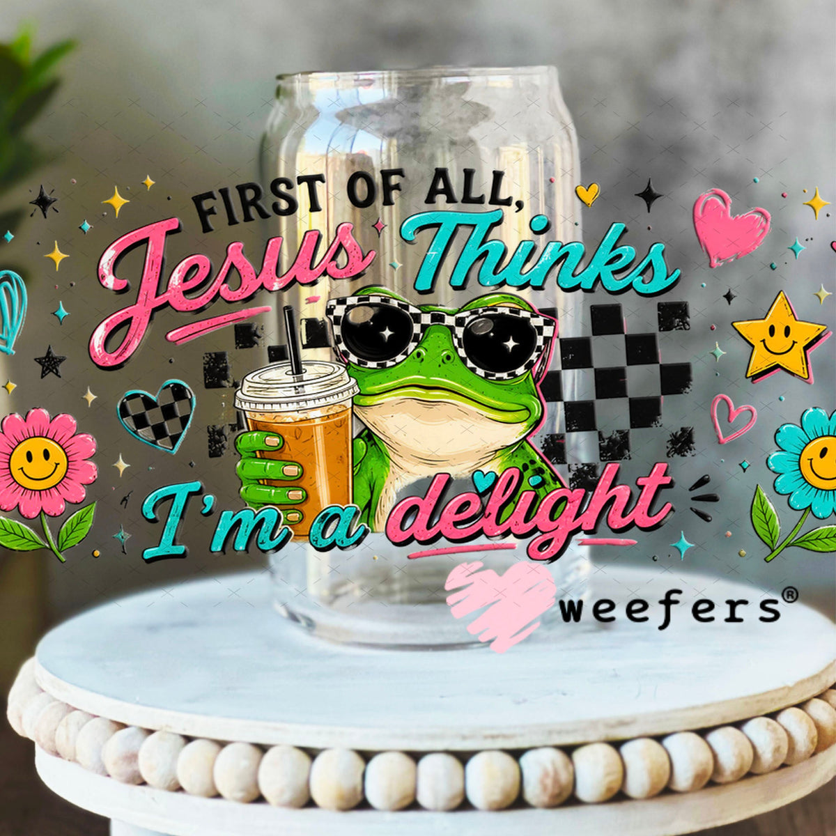 UV DTF Cup Wraps - First of all Jesus Thinks I'm a Delight Frog 16oz Libbey Glass Original Size Weefers