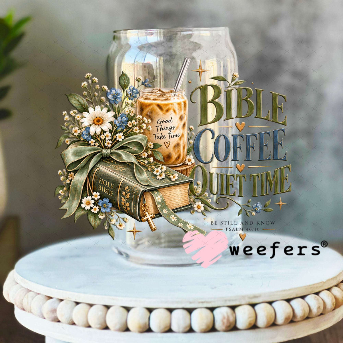 UV DTF Decal - Bible Coffee Quiet Time 16oz Libbey Glass Original Size Weefers
