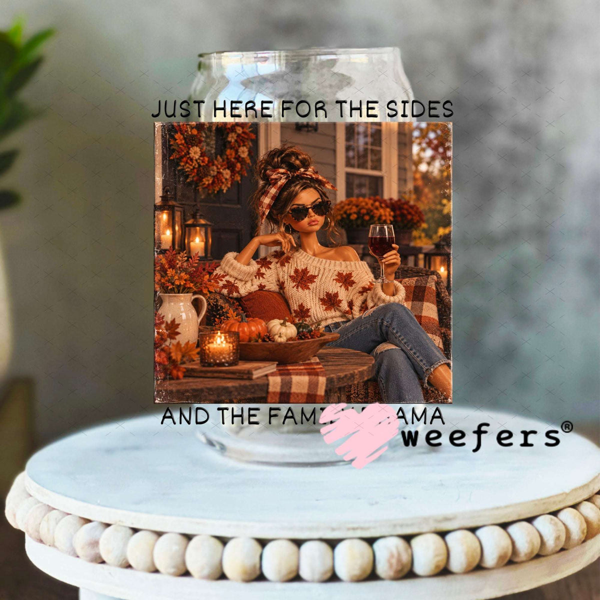 UV DTF Decal - Just Here for the Sides and Family Drama 16oz Libbey Glass Original Size Weefers