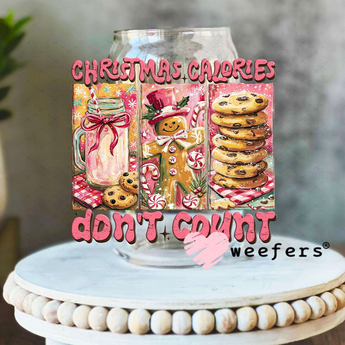 UV DTF Decal - Christams Calories Don't Count 16oz Libbey Glass Original Size Weefers