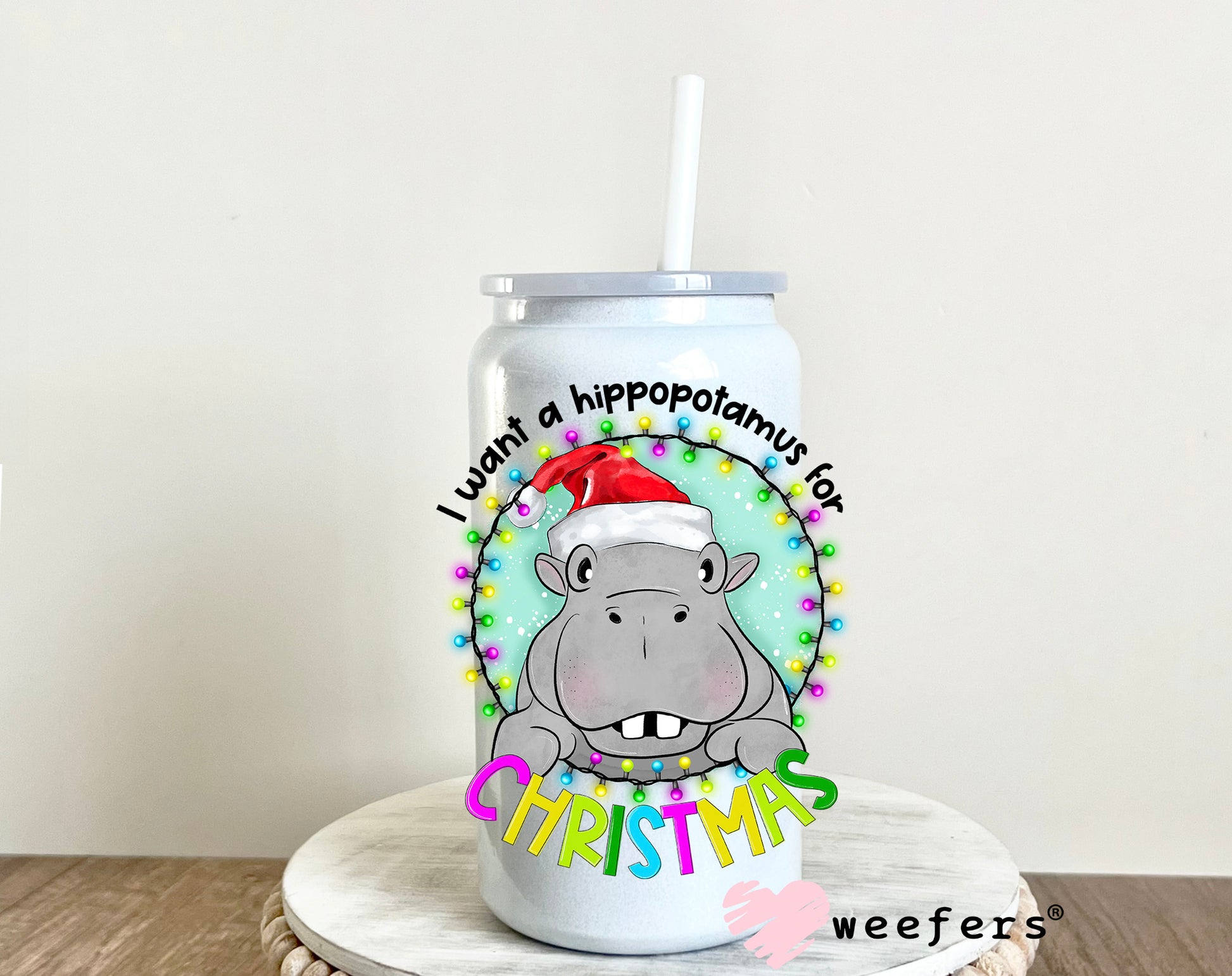 I Want a Hippopotamus for Christmas UV DTF Decal - Weefers