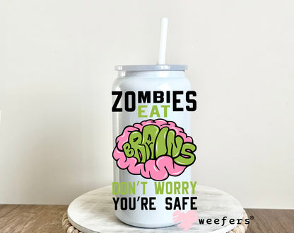 Zombies Eat Brains Don't Worry You are Good Black UV DTF Decal - Weefers