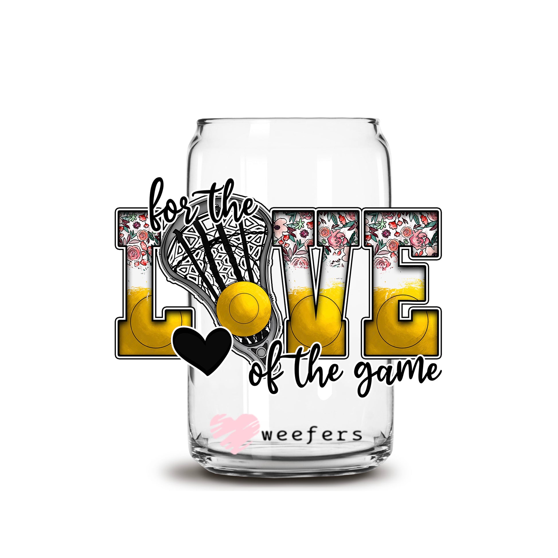 For the Love of the Game Lacrosse 16oz Libbey Glass Can UV DTF or Sublimation Wrap - Decal - Weefers