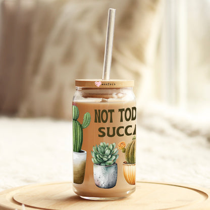 Not Today Succa Cactus 16oz Libbey Glass Can UV DTF or Sublimation Decal Transfer - Weefers