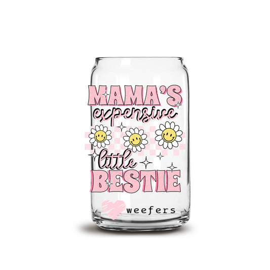 Mama's Expensive Little Bestie 16oz Libbey Glass Can UV DTF or Sublimation Wrap - Decal Transfer - Weefers