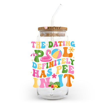 The Dating Pool Definitely Has Pee in It 20oz Libbey Glass Can, 34oz Hip Sip, 40oz Tumbler, 24oz Cold Cup UV DTF or Sublimation Decal Transfer - Weefers