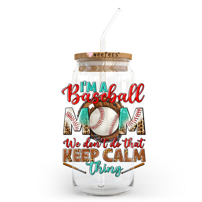 I'm A Baseball Mom We Don't Do That Keep Calm Thing 20oz Libbey Glass Can, 34oz Hip Sip, 40oz Tumbler, 24oz Cold Cup UV DTF or Sublimation Decal Transfer - Weefers