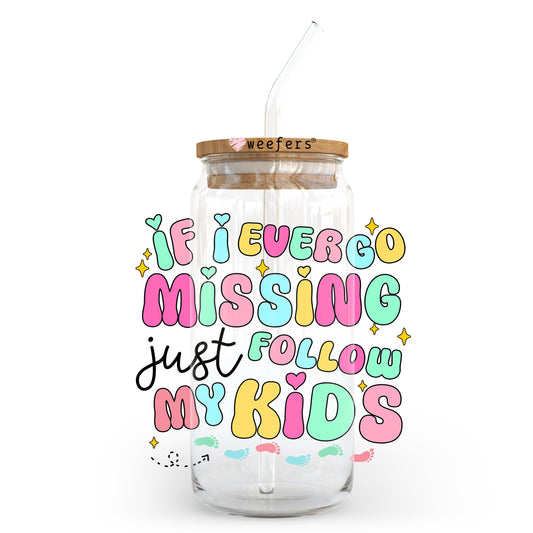 If I Ever Go Missing Just Follow My Kids 20oz Libbey Glass Can UV DTF or Sublimation Wrap - Decal - Weefers