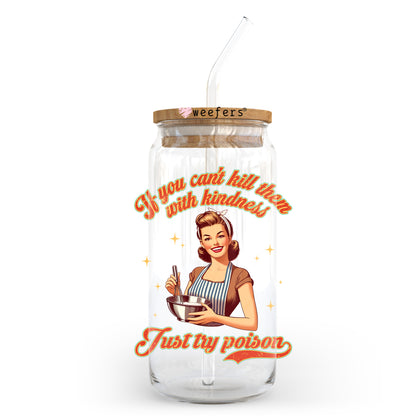 If You Can't Kill Them With Kindness Just Try Poison 20oz Libbey Glass Can UV DTF or Sublimation Decal Transfer - Weefers