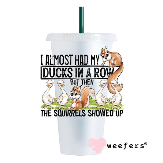 I Almost Had All My Ducks In a Row UV DTF Decal 24oz Cold Cup Weefers