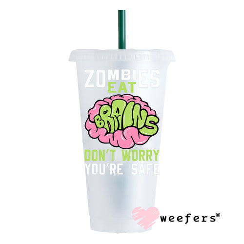 Zombies Eat Brains Don't Worry You are Good White UV DTF Decal - Weefers