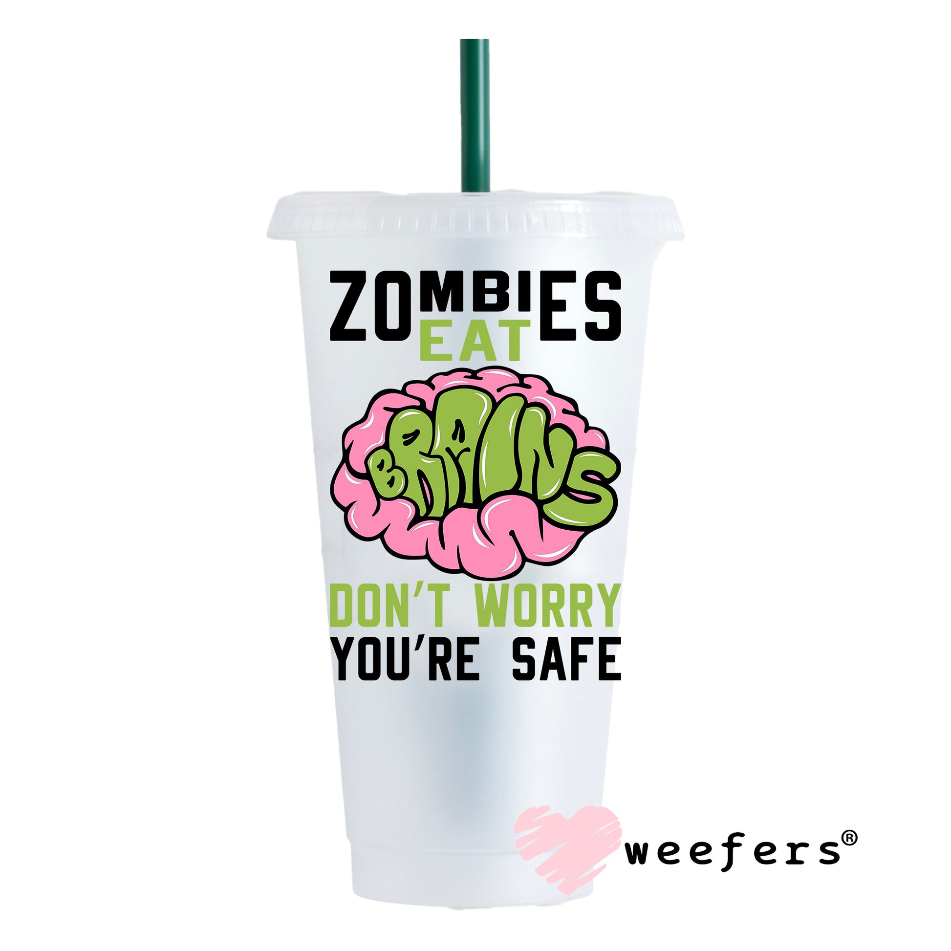 Zombies Eat Brains Don't Worry You are Good Black UV DTF Decal - Weefers