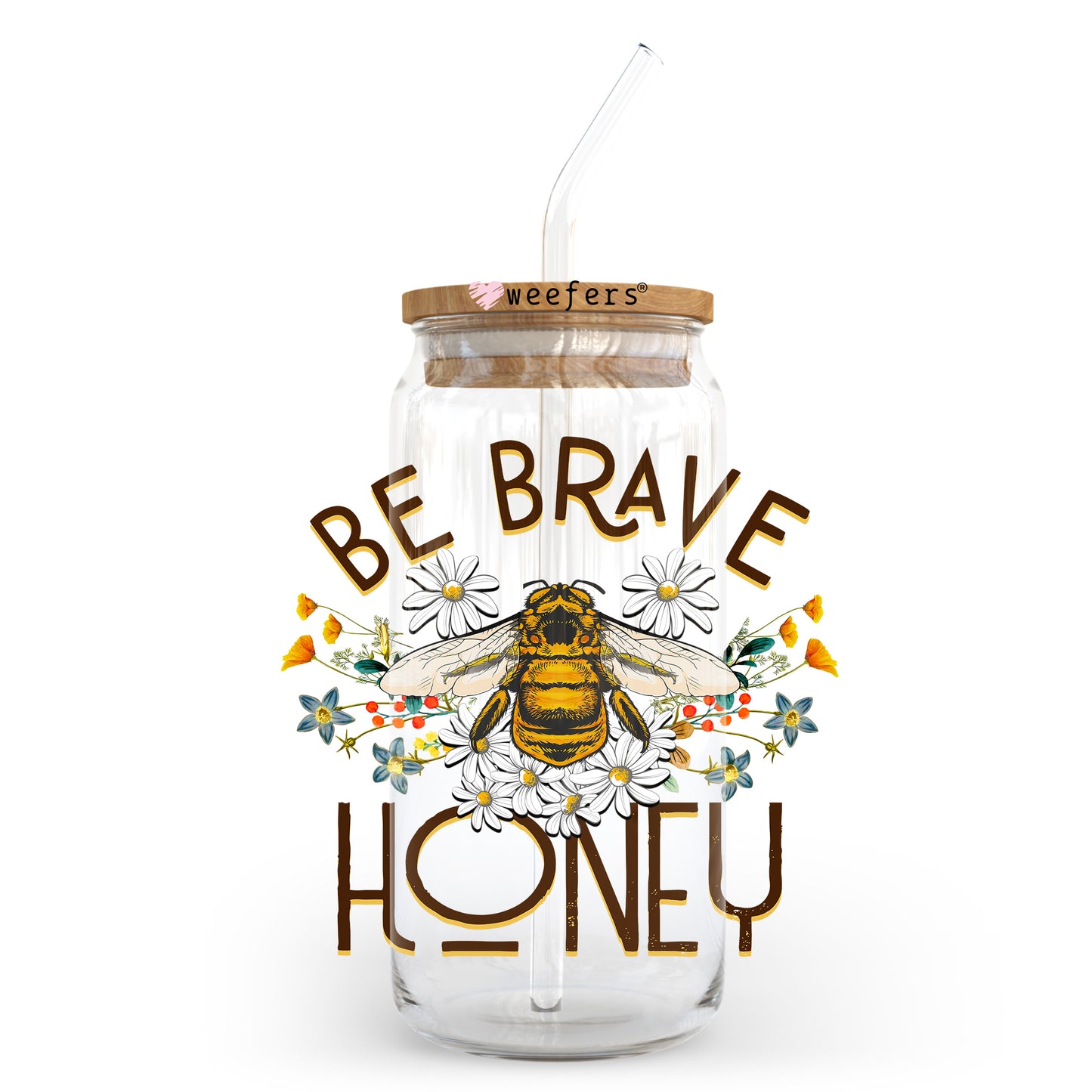 Be Brave Honey Bee 20oz Libbey Glass Can UV DTF or Sublimation Wrap - Decal Transfer - Weefers