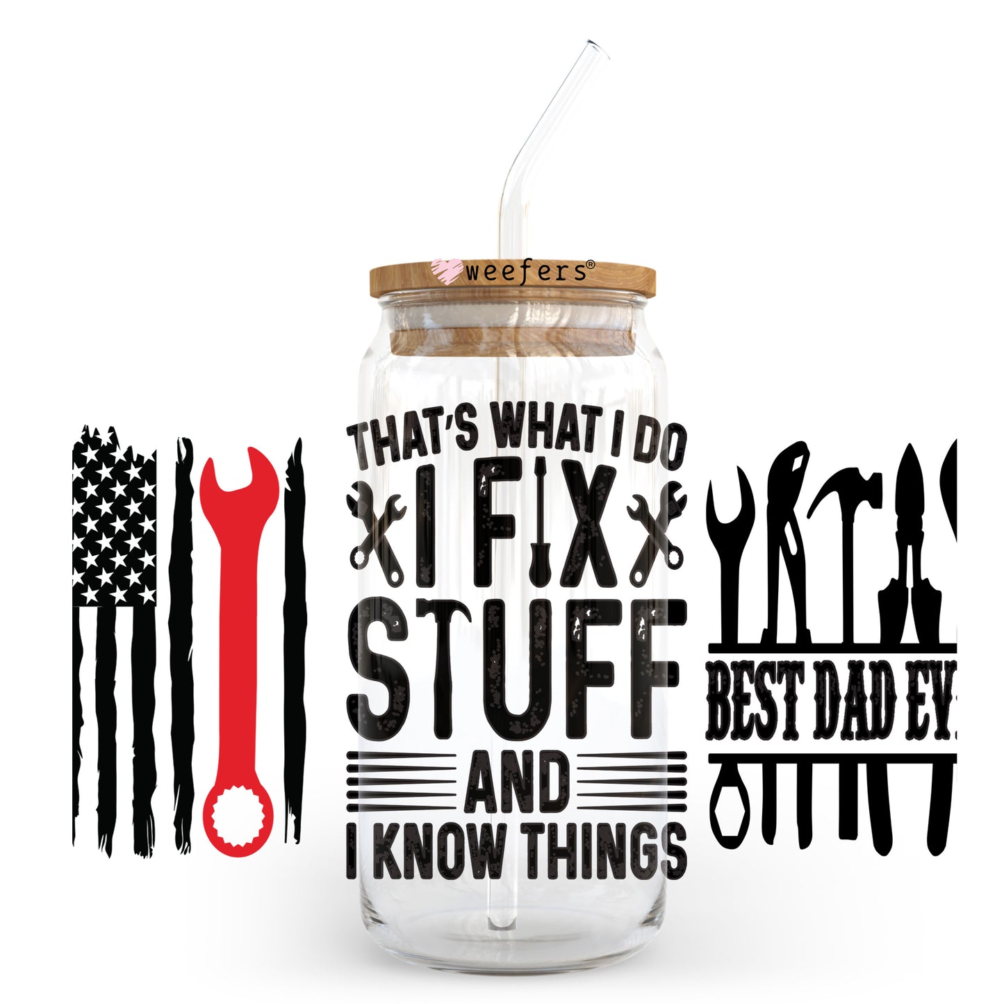 I Fix Stuff and I Know Stuff Father's Day 20oz Libbey Glass Can UV DTF or Sublimation Wrap - Decal Transfer - Weefers