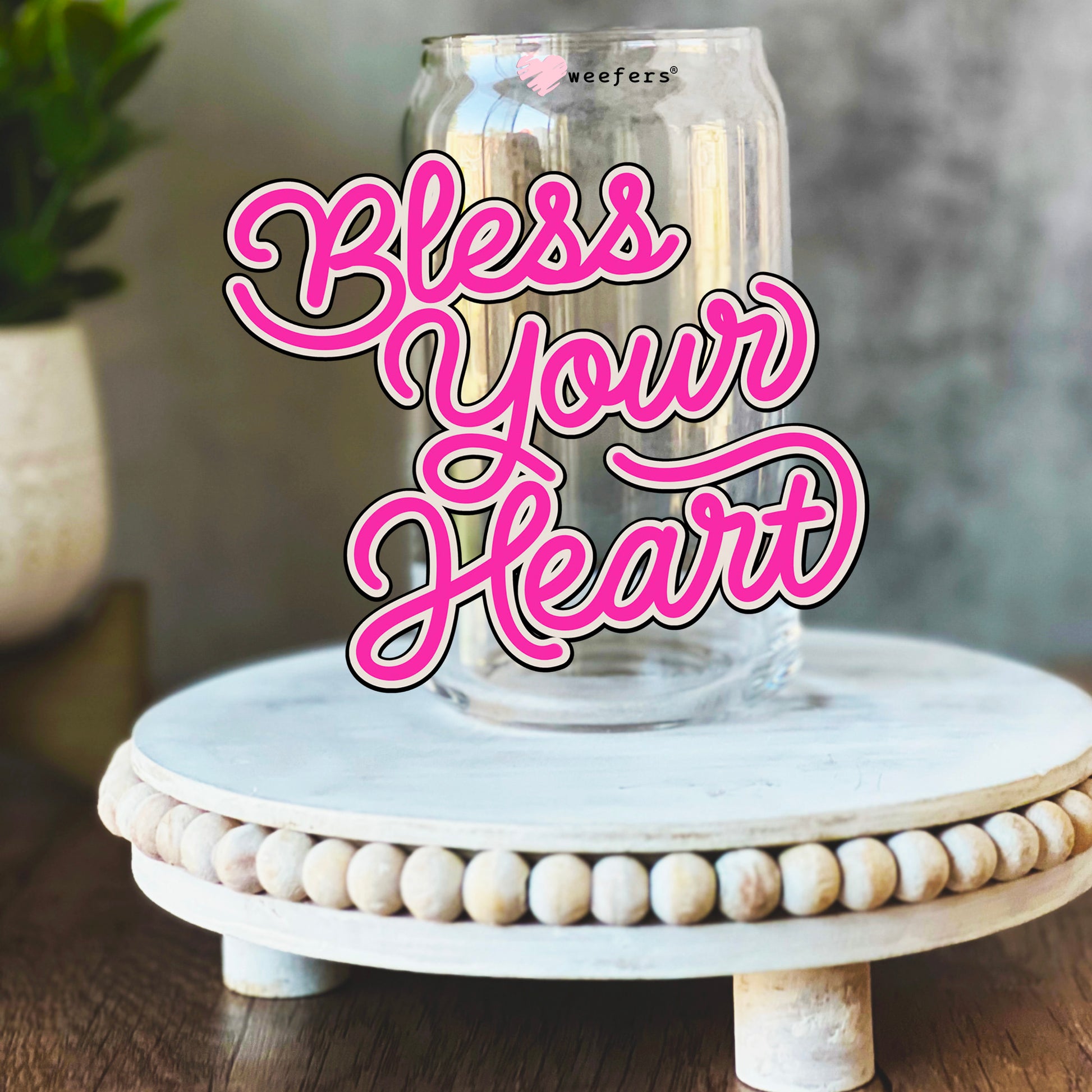 Bless Your Heart Pink 16oz Libbey Glass Can UV DTF or Sublimation Wrap Decal Transfer - Weefers