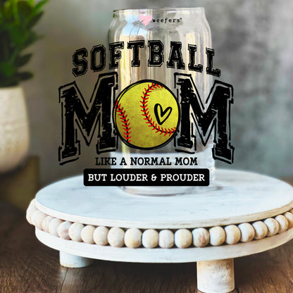 Softball Mom Like A Normal Mom But Louder And Prouder 16oz Libbey Glass Can UV DTF Decal Transfer - Weefers