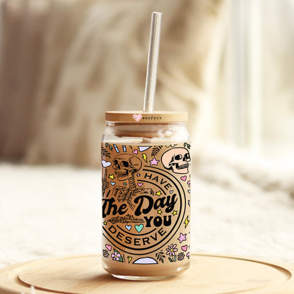 Have the Day You Deserve Purple 16oz Libbey Glass Can UV DTF or Sublimation Wrap - Transfer - Weefers