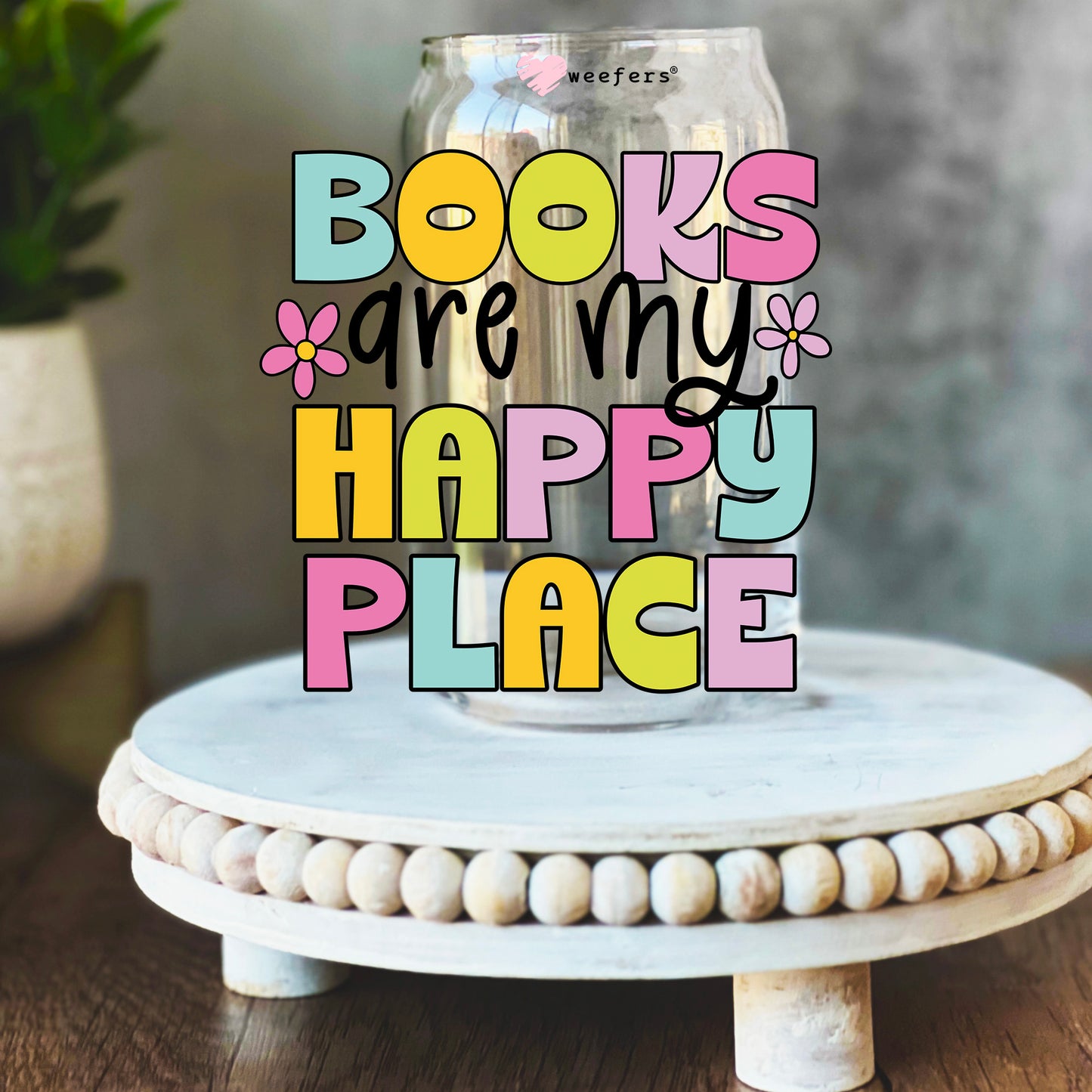 Books Are My Happy Place 16oz Libbey Glass Can UV DTF or Sublimation Wrap Decal Transfer - Weefers