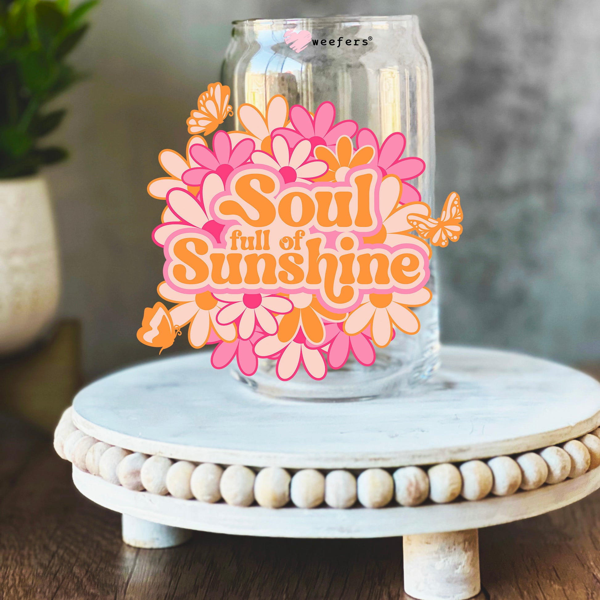 Soul full of Sunshine 16oz Libbey Glass Can UV DTF or Sublimation Wrap Decal Transfer - Weefers